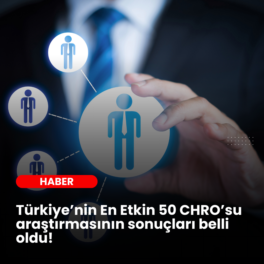 Türkiye’nin En Etkin 50 CHRO’su
