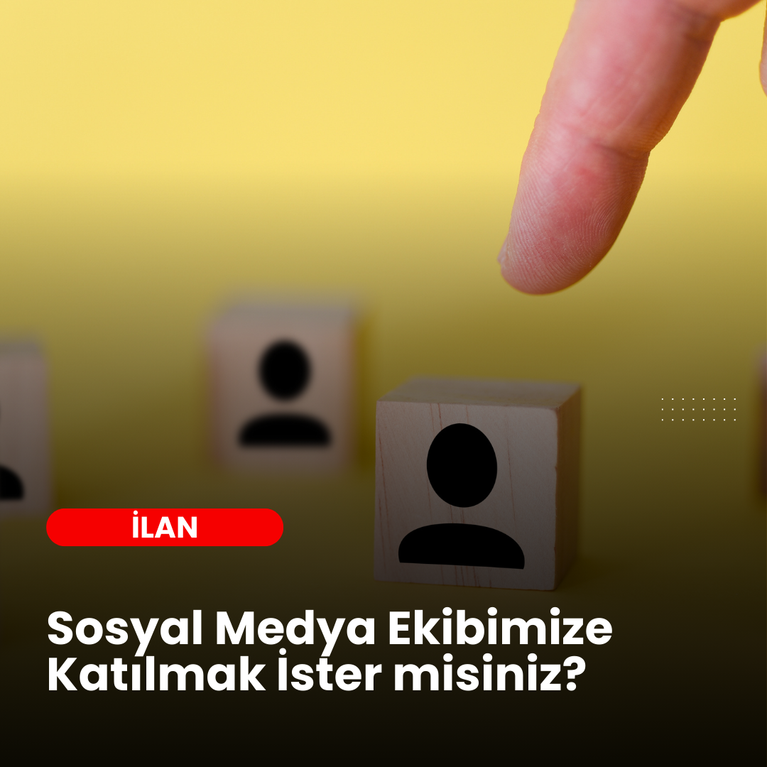 Sosyal Medya Ekibimize Katılmak İster misiniz?